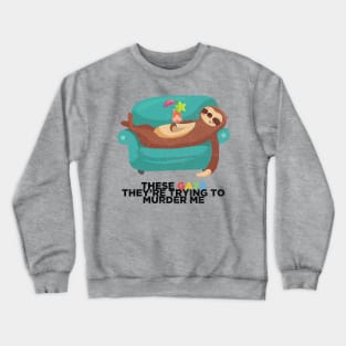 lazy sloth quotes Crewneck Sweatshirt